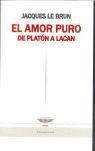AMOR PURO DE PLATÓN A LACAN, EL