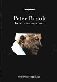 PETER BROOK - HACIA UN TEATRO PRIMERO