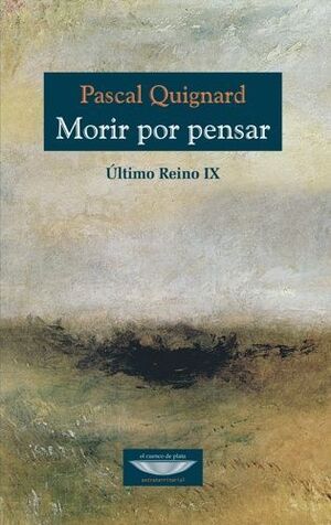 ULTIMO REINO IX - MORIR POR PENSAR