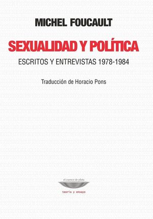 SEXUALIDAD Y POLITICA. ESCRITOS Y ENTREVISTAS 1978-1984