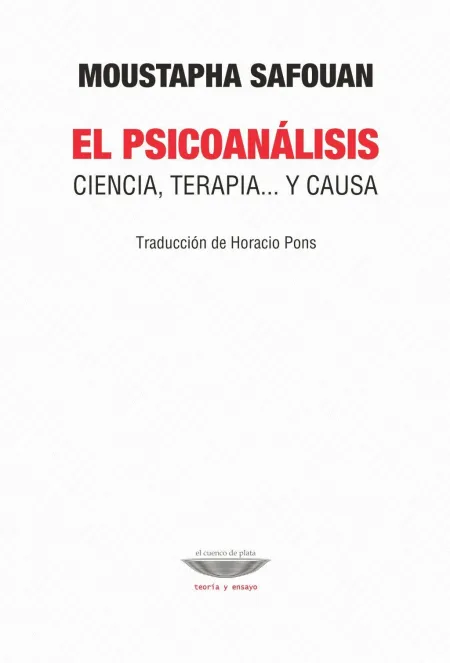 Psicoanalisis. Ciencia, Terapia y Causa