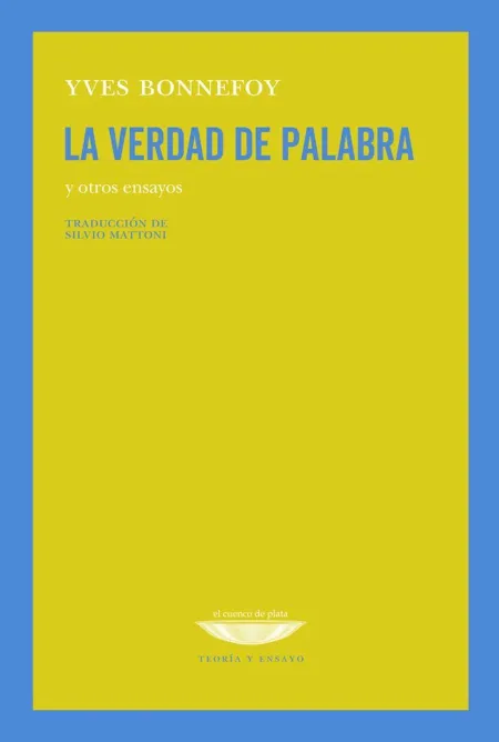 La Verdad de Palabra (Y Otros Ensayos)