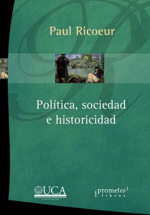 POLITICA, SOCIEDAD E HISTORICIDAD