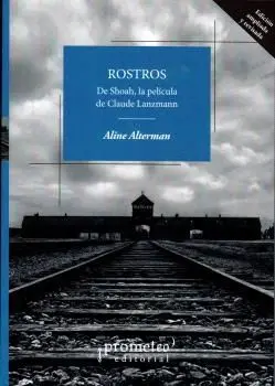 Rostros. De Shoah, la Película de Claude Lanzmann