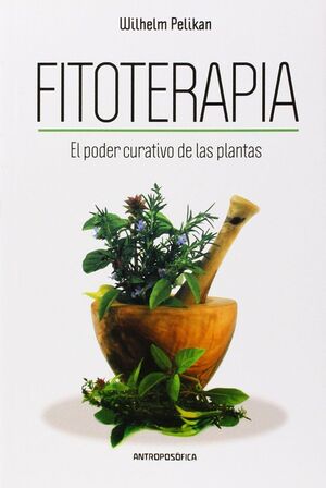 FITOTERAPIA EL PODER CURATIVO DE LAS PLANTAS