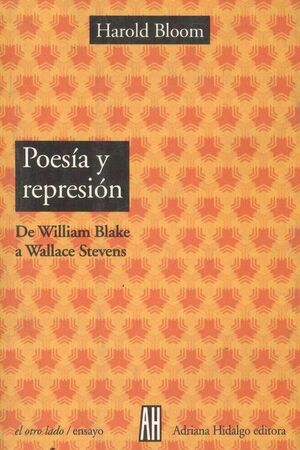 POESÍA Y REPRESIÓN:EL REVISIONISMO DE BLAKE A WALLACE STEVENS