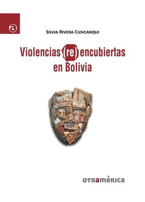 VIOLENCIAS (RE) ENCUBIERTAS EN BOLIVIA