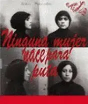 Ninguna Mujer Nace para Puta. ed Mujeres Creando