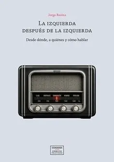 La Izquierda Despues de la Izquierda