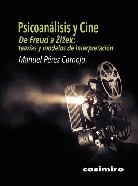 Psicoanálisis y Cine: de Freud a Zizek