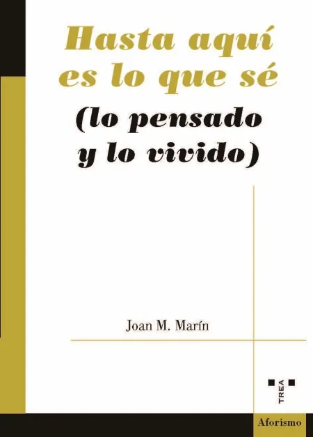 Hasta Aquí Es lo que se (Lo Pensado y lo Vivido)