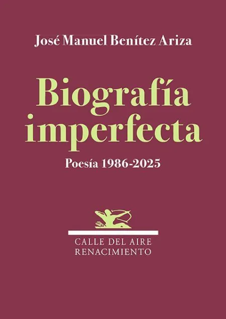 Biografía Imperfecta. Poesía 1986-2025