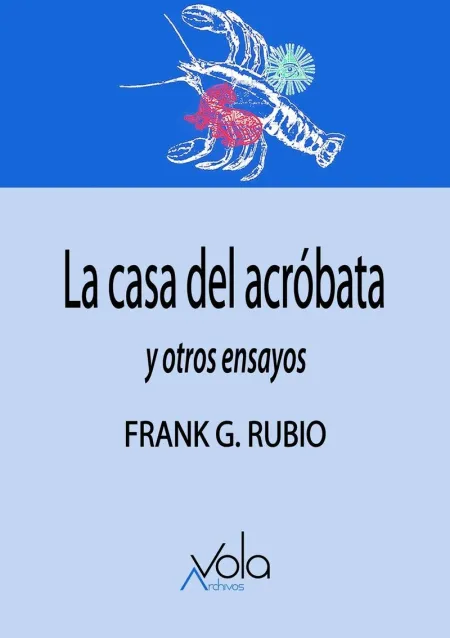 La Casa del Acróbata y Otros Ensayos