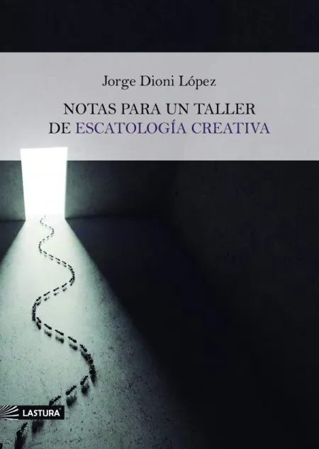 Notas para un Taller de Escatología Creativa