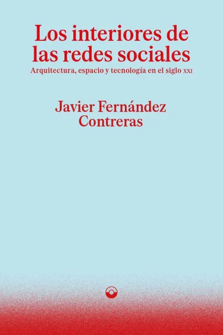 Los Interiores de las Redes Sociales
