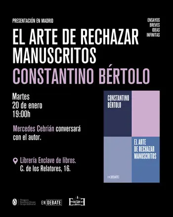 Presentación de EL ARTE DE RECHAZAR MANUSCRITOS, de Constantino Bértolo
