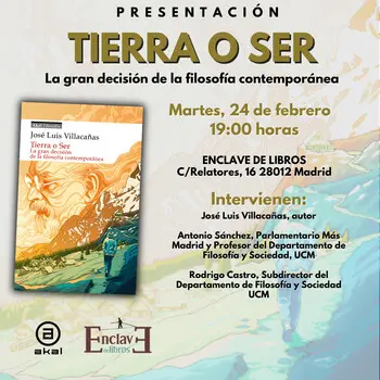 Presentación de TIERRA O SER, la gran decisión de la filosofía contemporánea, de José Luis Villacañas 