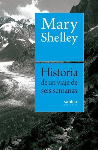 Historia de un viaje de seis semanas ... M. SHELLEY 12:30 h