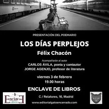 Presentación del poemario LOS DÍAS PERPLEJOS, de FÉLIX CHACÓN - 19:00 h
