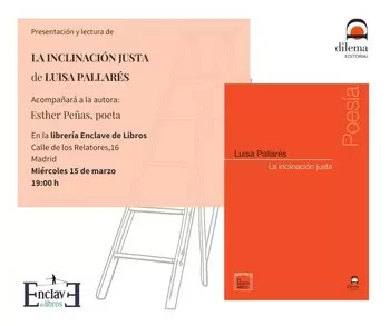 Presentación LA INCLINACIÓN JUSTA,  de Luisa Pallarés -19 h