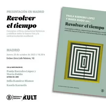 Presentación de REVOLVER EL TIEMPO, de Paula Barreiro López y María Ruido (Bellaterra ed.) - 18:30