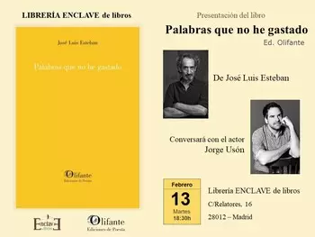 Presentación del libro PALABRAS QUE NO HE GASTADO, de José Luis Esteban - 18:30 h