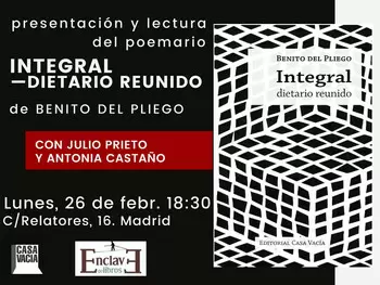 Presentación y lectura del poemario INTEGRAL - DIETARIO REUNIDO de Benito del Pliego - 18:30 h