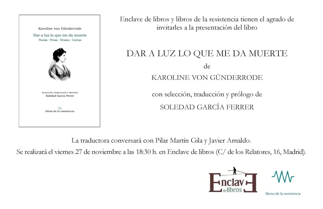 Presentación de DAR A LUZ LO QUE ME DA MUERTE, de Karoline von GÜNDERRODE
