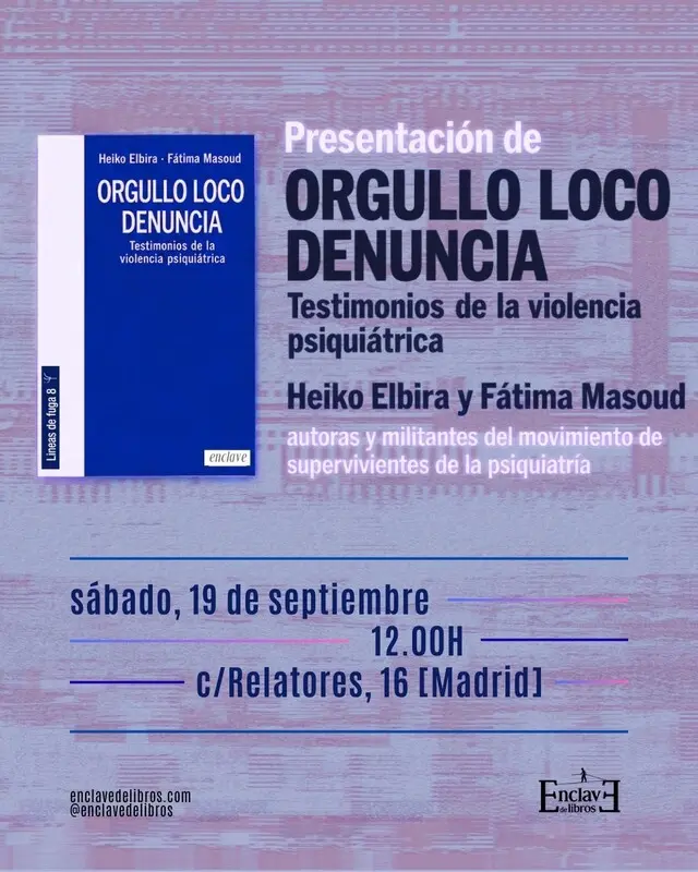 Presentacion de ORGULLO LOCO DENUNCIA - Testimonios de la violencia psiquiátrica, de Heiko Elbira y Fátima Masoud